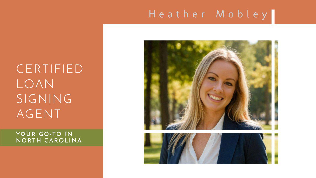 Meet Heather Mobley, Your Go-To Certified Loan Signing Agent in North Carolina